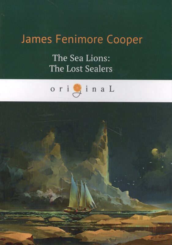 The Sea Lions: The Lost Sealers = Морские львы: роман на англ.яз