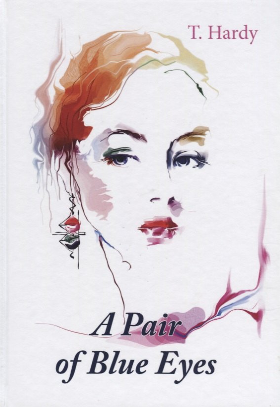 A Pair of Blue Eyes = Пара голубых глаз: роман на англ.яз