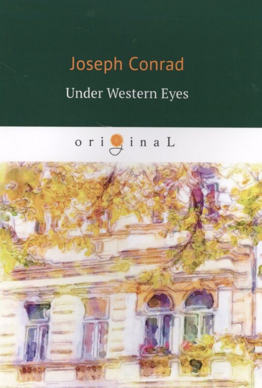 Under Western Eyes = Западные глаза: роман на англ.яз