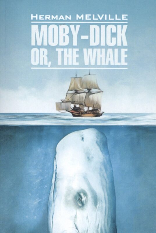 Moby-Dick or, The Whale