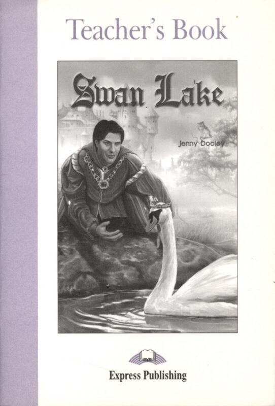 Swan Lake. Teacher's Book. Книга для учителя
