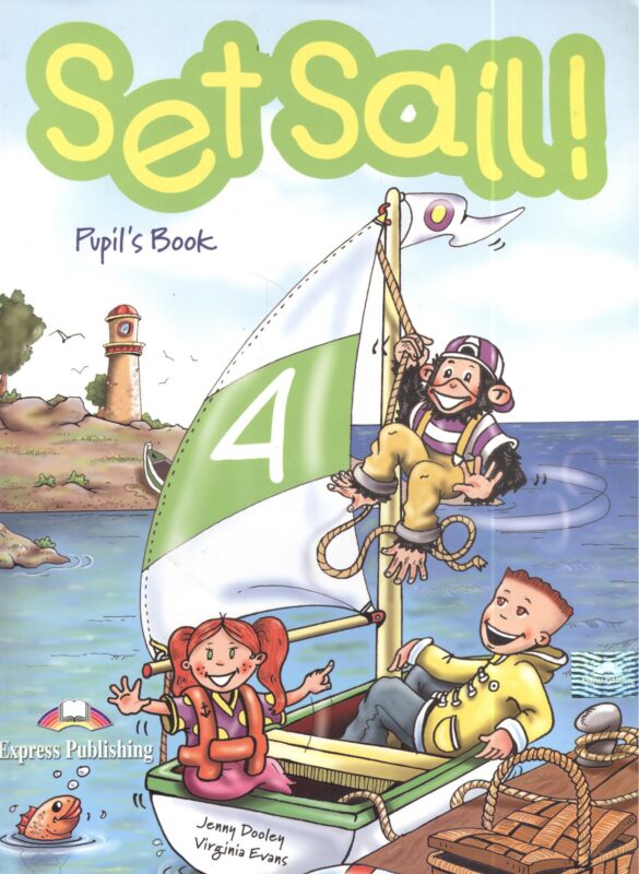 Set Sail! 4. Pupil`s Book. Учебник