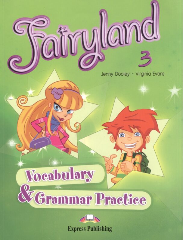 Fairyland 3. Vocabulary and Grammar Practice