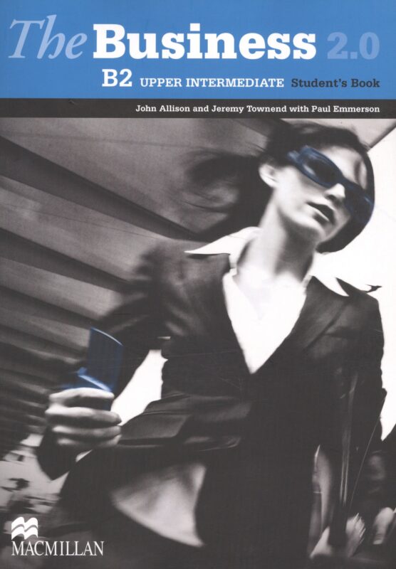 The Business 2.0 Upper Intermediate. B2. Student`s Book