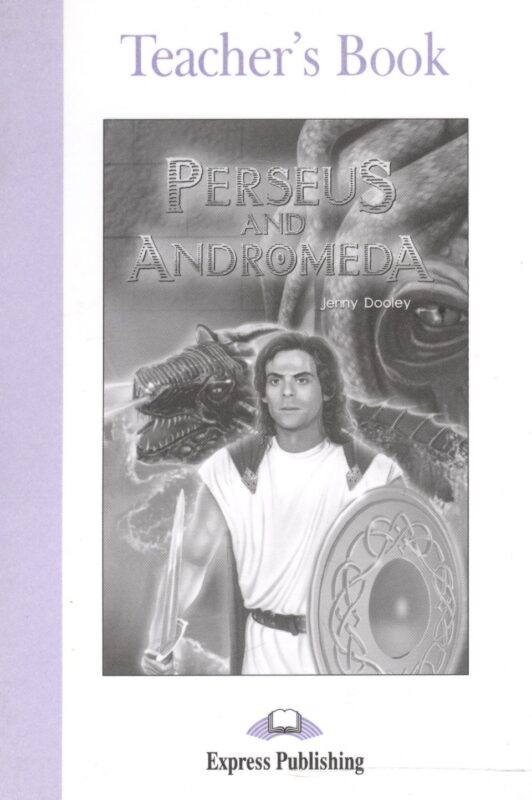 Perseus and Andromeda. Teacher`s Book. Книга для учителя