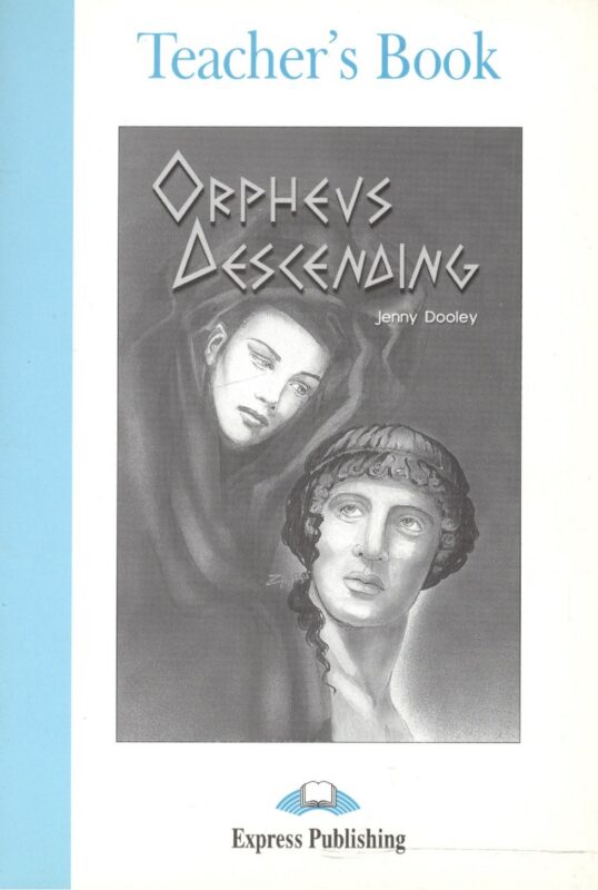 Orpheus Decending.Teachers Book. Книга для учителя