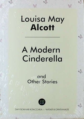 A Modern Cinderella and Other Stories
