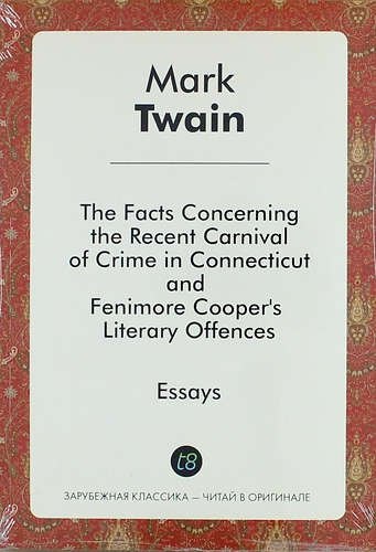 The Facts Concerning the Recent Carnival of Crime in Connecticut, and Fenimore Coopers Literary Off