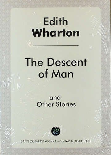 The Descent of Man and Other Stories