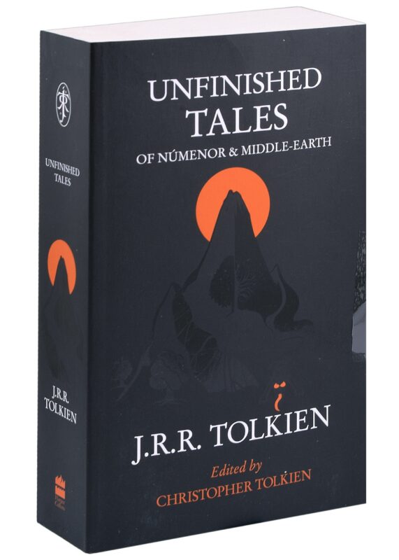 Unfinished Tales, Tolkien J.R.R.