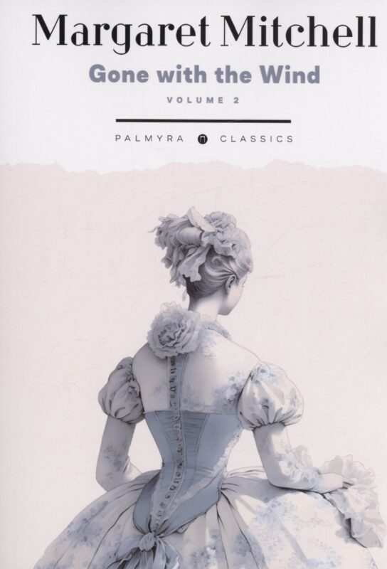 Gone with the Wind: in 2 vols. Vol. 2