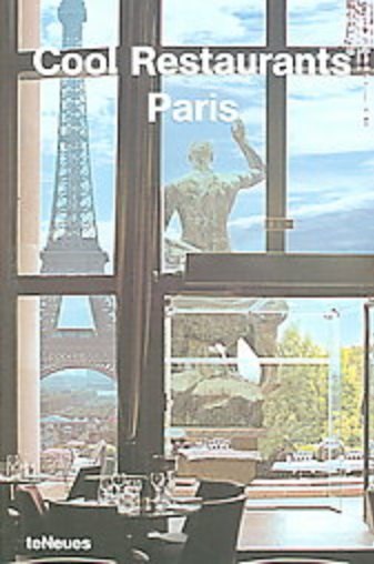 Cool Restaurants Paris/Роскошные рестораны Парижа, 2 издание (на английском языке)
