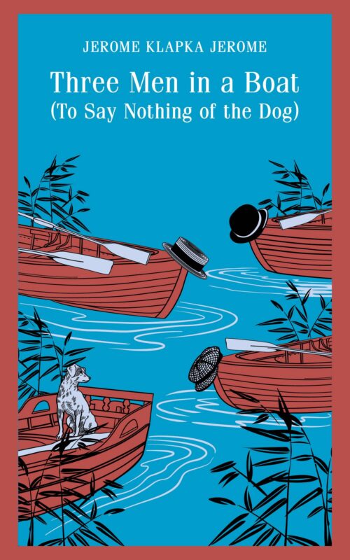Three Men in a Boat (To Say Nothing of the Dog)